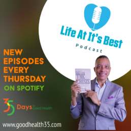 Life at its best podcast 35 Days to good health
